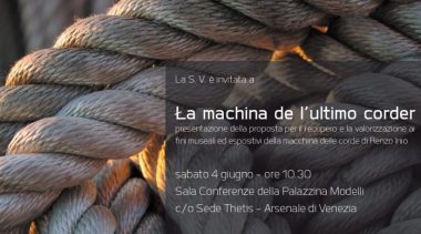 La machina dell’ultimo corder. Presentazione della proposta per il recupero e la valorizzazione ai fini museali ed espositivi della macchina delle corde di Renzo Inio