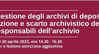 La gestione degli archivi di deposito, selezione e scarto archivistico dedicato ai responsabili dell’archivio