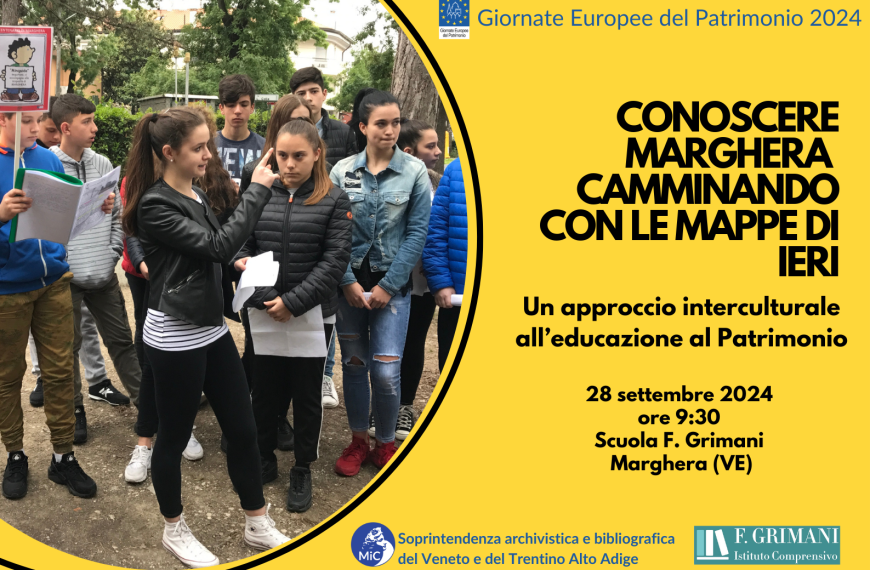 GEP 2024 – Conoscere Marghera camminando con le mappe di ieri. Un approccio interculturale all’educazione al Patrimonio.