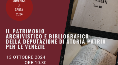 Domenica di Carta 2024 – Il patrimonio archivistico e bibliografico della Deputazione di Storia Patria per le Venezie