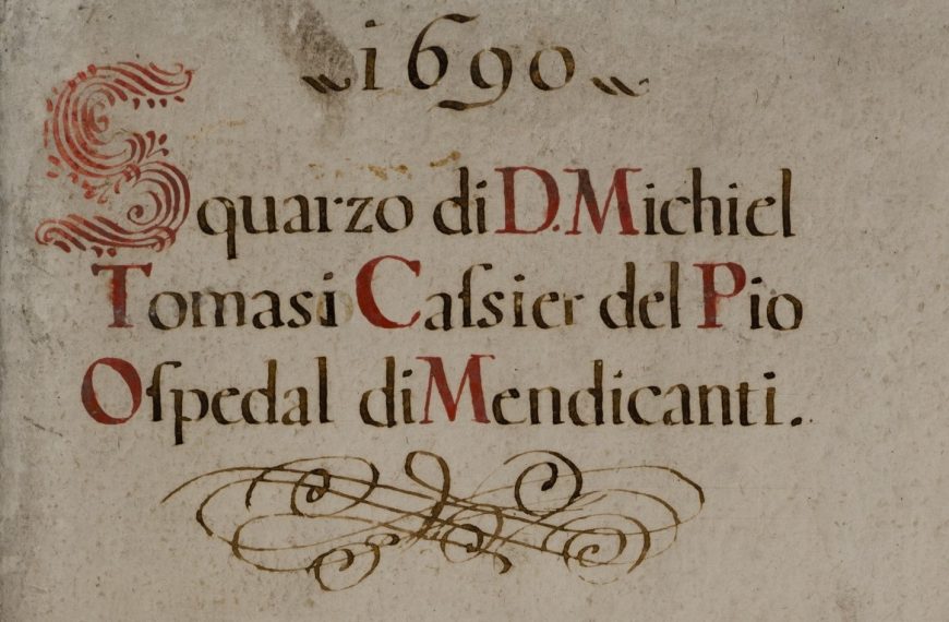 GLI ARCHIVI DELLA CURA/LA CURA DEGLI ARCHIVI. Le fonti archivistiche di due Ospedali Grandi di Venezia: Mendicanti e Derelitti