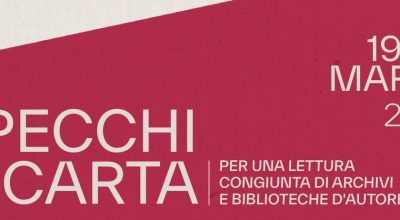 SPECCHI DI CARTA. Per una lettura congiunta di archivi e biblioteche d’autore