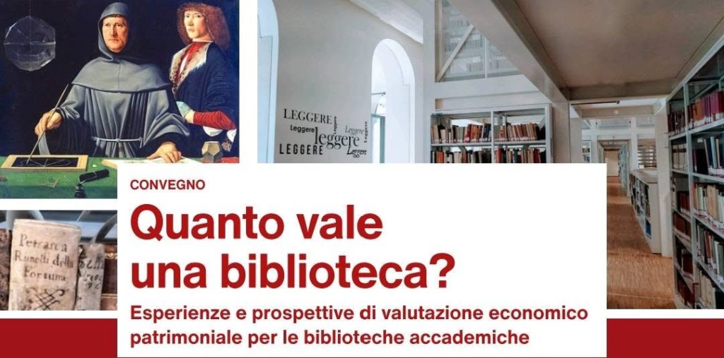 QUANTO VALE UNA BIBLIOTECA? Esperienze e prospettive di valutazione economico patrimoniale per le biblioteche accademiche