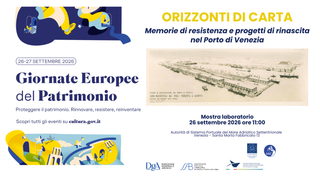 GEP 2026 – ORIZZONTI DI CARTA. Memorie di resistenza e progetti di rinascita nel Porto di Venezia