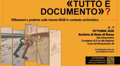 Convegno: TUTTO E’ DOCUMENTO? Riflessioni e pratiche sulle risorse MAB in contesto archivistico