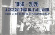 Convegno: 1966–2026. A sessant’anni dall’alluvione. Tutela e gestione del rischio del patrimonio culturale
