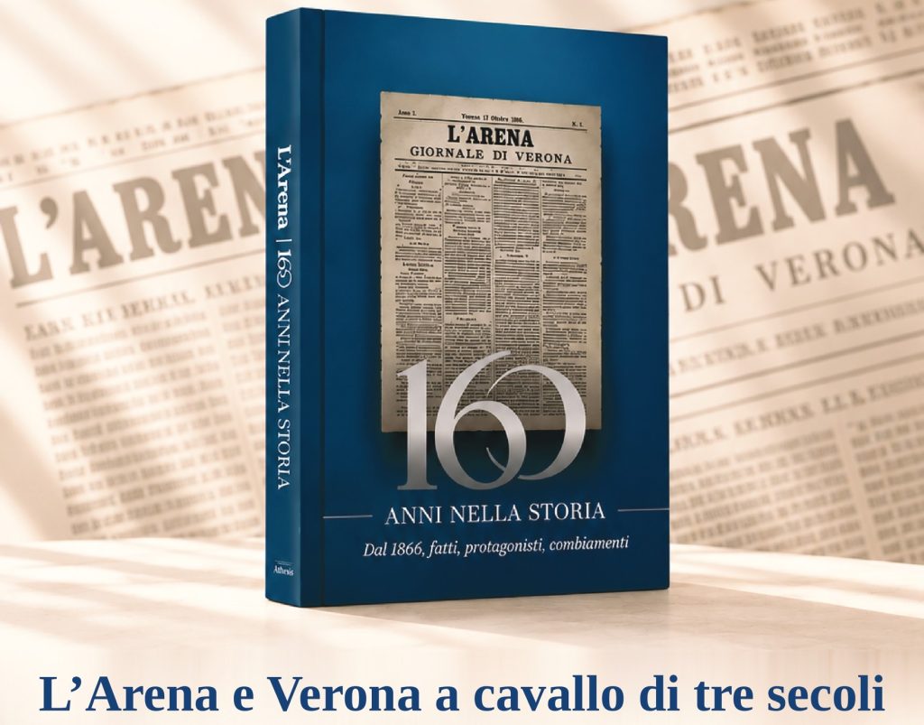 «L’Arena» e Verona a cavallo di tre secoli